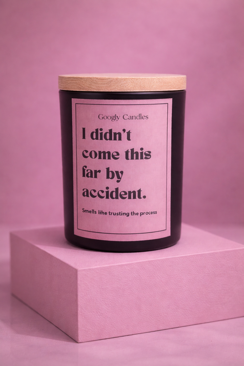 I Didn’t Come This Far by Accident – Statement Candle