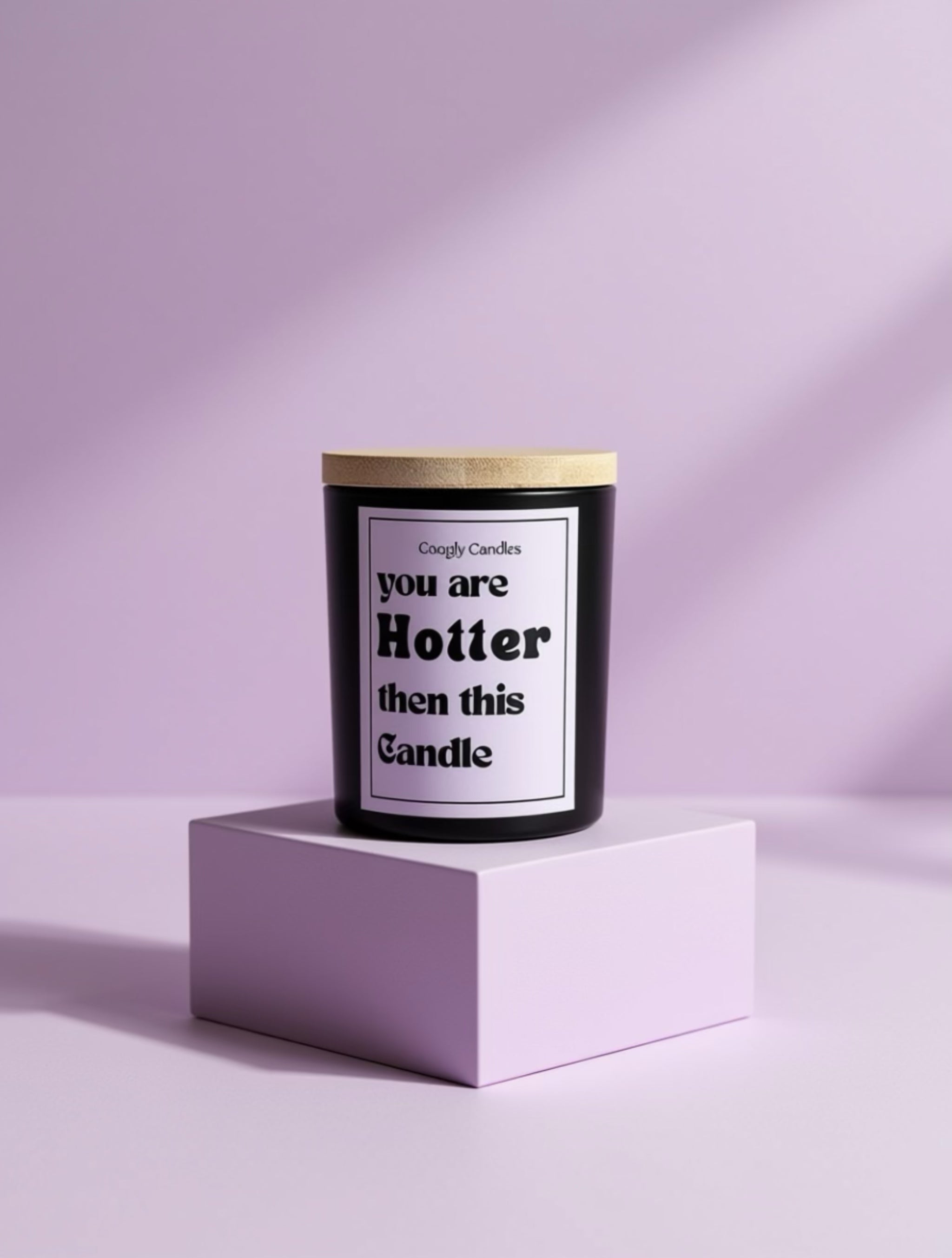 You Are Hotter Than This Candle – Luxury Statement Candle | Hand-Poured in Dubai