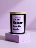 You Are Hotter Than This Candle – Luxury Statement Candle | Hand-Poured in Dubai