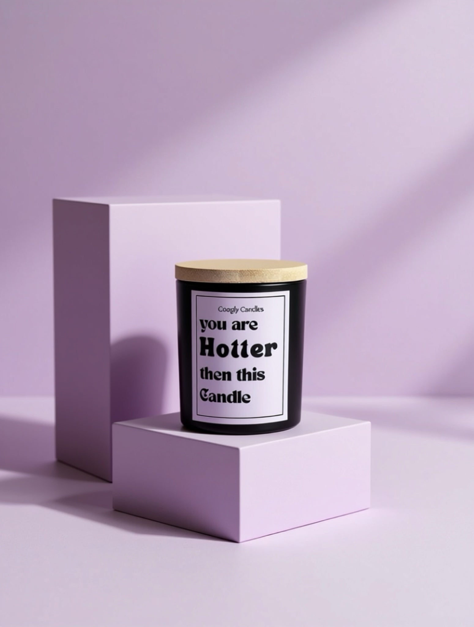You Are Hotter Than This Candle – Statement Candle