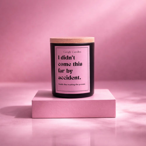 I Didn’t Come This Far by Accident – Statement Candle