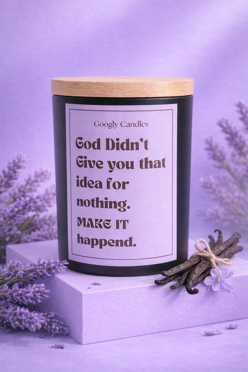 God Didn’t Give You That Idea For Nothing Candle – Limited April Drop